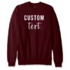 Custom Text Crewneck Sweatshirt AY