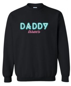 Daddy Issues Sweatshirt