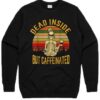 Dead Inside But Caffeinated Retro Sweatshirt