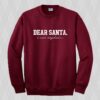 Dear Santa I Can Explain Sweatshirt