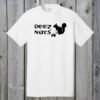 Deez Nuts Tshirt