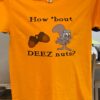 Deez Nuts t shirt