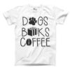 Dogs Books and Coffee T Shirt