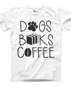 Dogs Books and Coffee T Shirt