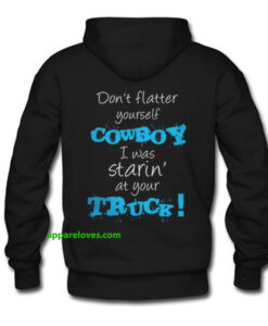 Don't Flatter Yourself Cowboy Hoodie(Back) THD