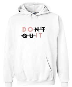 Don't Quit Hoodie AY