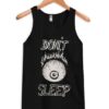 Don't Sleep Tank Top ZNF08