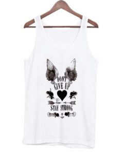 Don’t Give Up Stay Strong Tanktop ZNF08