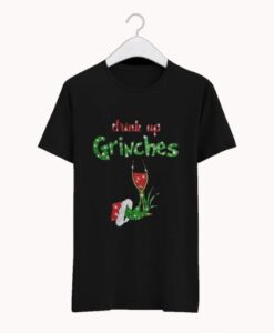 Drink Up Grinches Wine T-Shirt KM