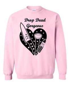 Drop Dead Gorgeous Sweatshirt AY