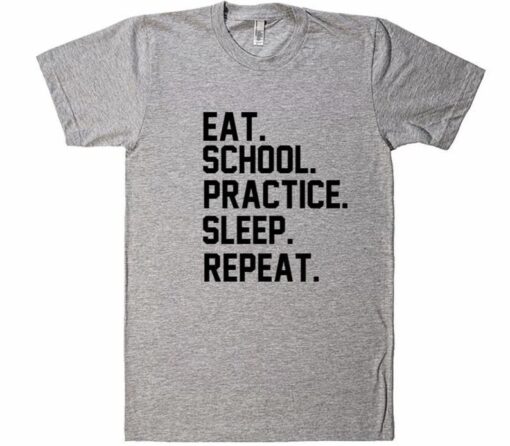 Eat School Practice Sleep Repeat T-Shirt