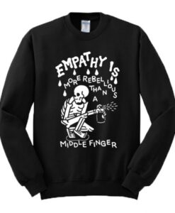 Empathy is More Rebellious Than a Middle Finger Sweatshirt