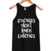 Excuses Dont Burn CAlories Tank Top ZNF08