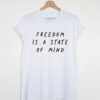 FREEDOM IS A STATE OF MIND TSHIRT THD