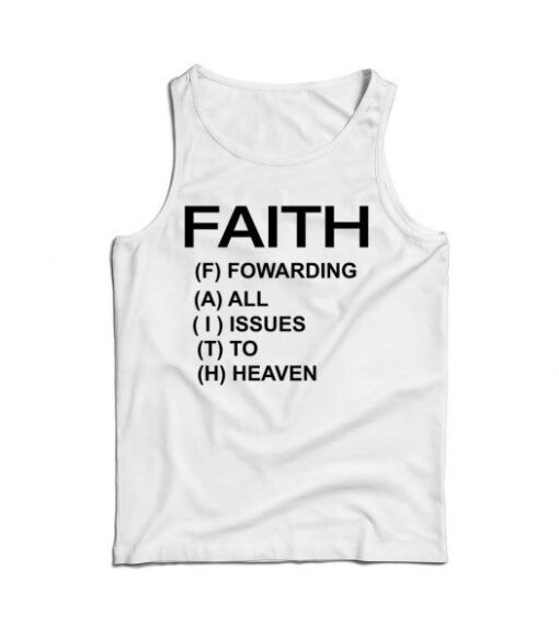 Faith Forwarding All Issues To Heaven TankTop UNISEX THD