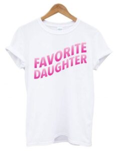 Favorite Daughter White t shirt ZNF08