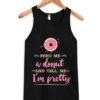 Feed me a donut tank top ZNF08