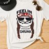 Feelin Willie Friggin Drunk T-Shirt ZNF08