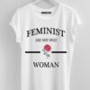 Feminist Are Not Only Rose Woman T-Shirt ZNF08