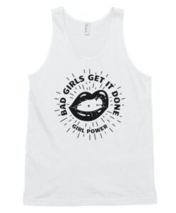 Feminist Bad Girls Get It Done Girl Power Tank Top ZNF08