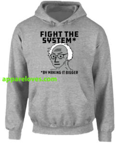 Fight The System By Making It Bigger Hoodie THD