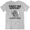 Fight The System By Making It Bigger T-Shirt THD