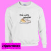 Five More Minutes Sweatshirt