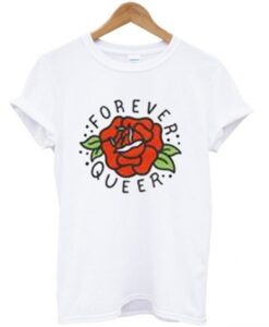 Forever Queer Rose T-Shirt25 Pikachu T Shirt