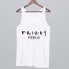 Friday Feels Tank Top ZNF08