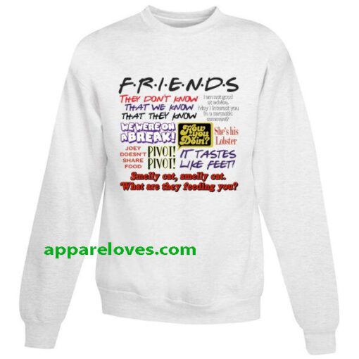 Friends TV Show Quotes Sweatshirt THD