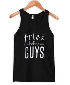 Fries_before_guys_tanktop AY