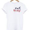 Fuck Trump t shirt