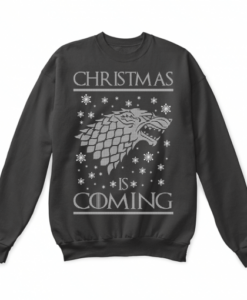 Game Of Thrones Christmas Is Coming Sweatshirt