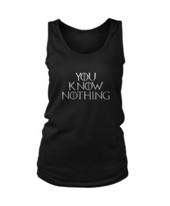 Game Of Thrones You Know Nothing Women's Tank Top AY