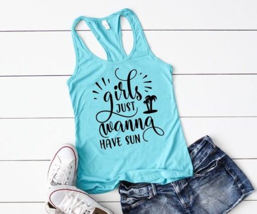 Girls Just Wanna Have Sun Tank Top ZNF08