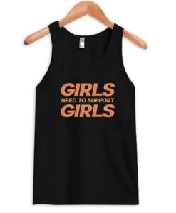 Girls Need to Support Girls Tank top ZNF08