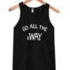 Go All The Way Tank Top