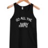 Go All The Way Tank Top ZNF08