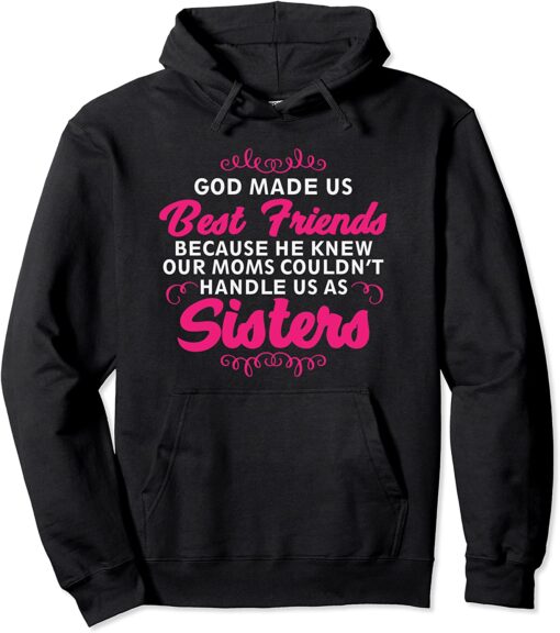 God Made Us Best Friends Sisters HOODIE THD