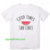 Good Times Tan Lines T Shirt thd