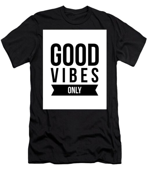 Good Vibes Only T-Shirt THD