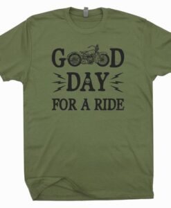 Good day For A Ride Motorcycle T Shirt ZNF08