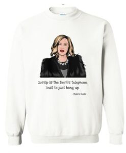 Gossip Is The Devils Telephone Best To Just Hang Up Sweatshirt KM