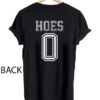 HOES 0 jersey T Shirt Size XS,S,M,L,XL,2XL,3XL