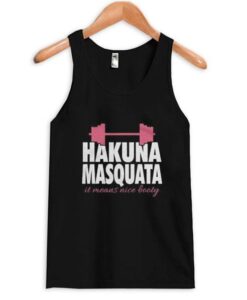 Hakuna-Masquata-It-Means-Nice-Booty-Tank-Top ZNF08