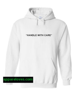 Handle With Care Hoodie thd