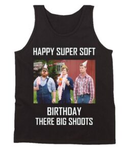 Happy Super Soft Birthday Letterkenny Men's Tank Top AY