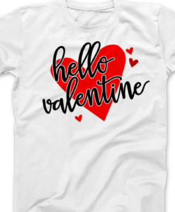 Hello Valentine heart Tshirt THD