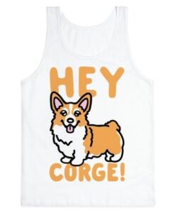 Hey Corge Corgi Pun tank top DAP