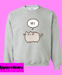 Hi Pusheen Sweatshirt